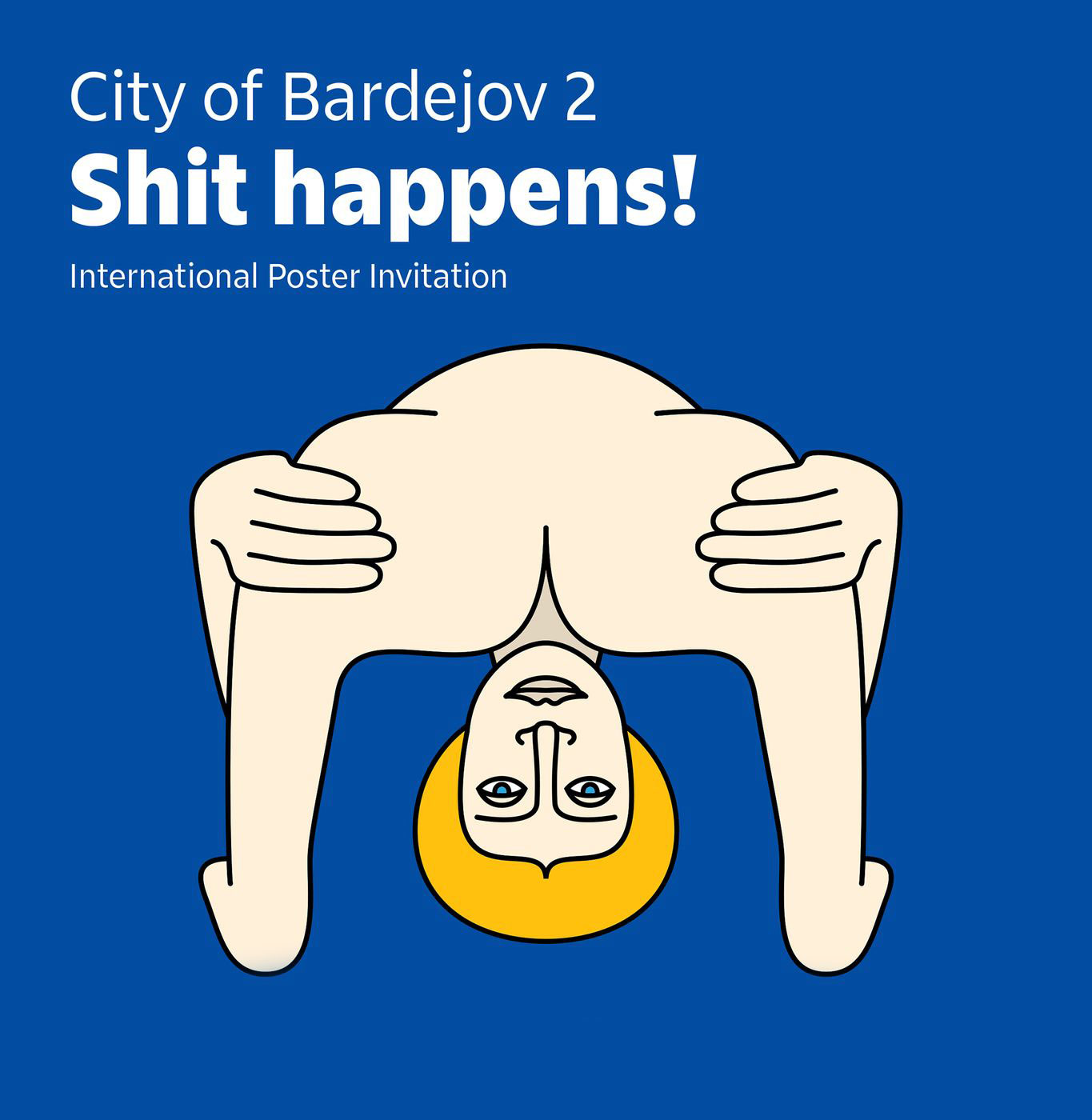 City of Bardejov 2. Shit happens! International Poster Invitation 